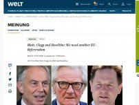 Bild zum Artikel: Blair, Clegg and Heseltine: We need another EU-Referendum