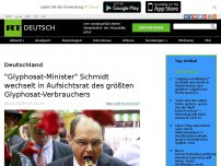Bild zum Artikel: 'Glyphosat-Minister' Schmidt wechselt in Aufsichtsrat des größten Glyphosat-Verbrauchers