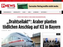 Bild zum Artikel: Zwei Wochen vor der Bayernwahl „Drahtseilakt“: Araber planten tödlichen Anschlag auf ICE in Bayern