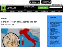 Bild zum Artikel: Bereitet Italien den Austritt aus der Eurozone vor?