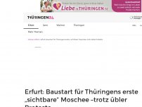 Bild zum Artikel: Erfurt: Baustart für Thüringens erste „sichtbare“ Moschee –trotz übler Proteste