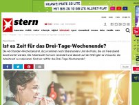 Bild zum Artikel: Drei Tage Wochenende, vier Tage Arbeit: Ist das die Zukunft, die uns glücklich(er) macht?