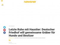 Bild zum Artikel: Letzte Ruhe mit Haustier: Deutscher Friedhof will gemeinsame Gräber für Hunde und Besitzer