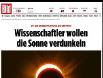 Bild zum Artikel: Um Erderwärmung zu stoppen - Wissenschaftler wollen die Sonne verdunkeln