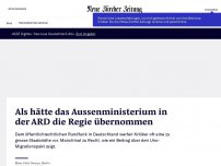 Bild zum Artikel: Als hätte das Aussenministerium in der ARD die Regie übernommen