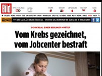 Bild zum Artikel: Schicksal einer Mutter - Vom Krebs gezeichnet, vom Jobcenter bestraft