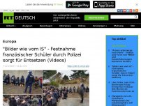 Bild zum Artikel: 'Bilder wie vom IS' - Festnahme französischer Schüler durch Polizei sorgt für Entsetzen