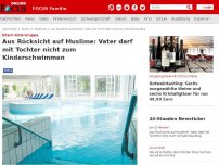 Bild zum Artikel: Aus Rücksicht auf Muslime - Vater darf mit Tochter nicht zum Schwimmausflug