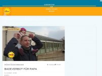 Bild zum Artikel: Badeverbot für Papa