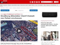 Bild zum Artikel: +++ Lage in Straßburg im Live-Ticker +++ - Täter weiterhin auf der Flucht und bewaffnet – bisher 3 Tote