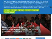 Bild zum Artikel: Bürger sollen für migrantische Weihnachtspäckchen spenden – Telefonkarten ja, aber kein Schweinefleisch