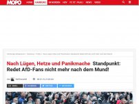 Bild zum Artikel: Nach Lügen, Hetze und Panikmache: Standpunkt: Redet AfD-Fans nicht mehr nach dem Mund!