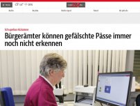 Bild zum Artikel: Bürgerämter können gefälschte Pässe immer noch nicht erkennen