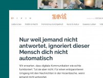 Bild zum Artikel: Nur weil jemand nicht antwortet, ignoriert er*sie dich nicht