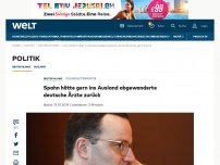 Bild zum Artikel: Spahn hätte gern ins Ausland abgewanderte deutsche Ärzte zurück