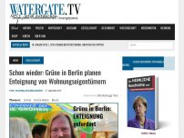 Bild zum Artikel: Schon wieder: Grüne in Berlin planen Enteignung von Wohnungseigentümern