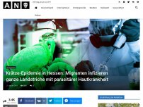 Bild zum Artikel: Krätze-Horror in Hessen: Flüchtlinge verseuchen ganze Landstriche mit gefährlicher Krankheit