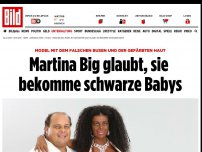 Bild zum Artikel: Model mit gefärbter Haut - Martina Big glaubt, sie bekomme schwarze Babys