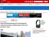 Bild zum Artikel: Berlin - Brandanschlag auf Ordnungsamt: Chaoten applaudieren den Clans