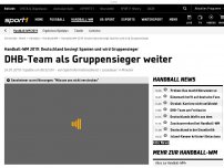 Bild zum Artikel: Mit Gruppensieg ins Halbfinale! DHB-Team ringt Spanien nieder