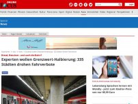 Bild zum Artikel: Diesel, Benziner - und auch die Bahn? - Experten wollen Grenzwert-Halbierung: 335 Städten drohen Fahrverbote