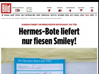 Bild zum Artikel: Unverschämte Botschaft an Tür - Hermes-Bote lieferte nur Hohn und Spott