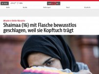 Bild zum Artikel: Shaimaa (16) mit Bierflasche angegriffen, weil sie Kopftuch trägt