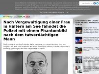 Bild zum Artikel: Nach Vergewaltigung einer Frau in Haltern am See fahndet die Polizei mit einem Phantombild nach dem tatverdächtigen Mann