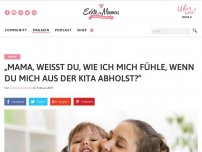 Bild zum Artikel: „Mama, weißt du, wie ich mich fühle, wenn du mich aus der Kita abholst?“