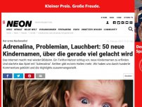 Bild zum Artikel: Der arme Nachwuchs!: Adrenalina, Problemian, Lauchbert: 50 neue Kindernamen, über die gerade viel gelacht wird