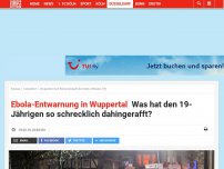 Bild zum Artikel: Afrikaner (19) lag tot in Blutlache: Ebola-Angst in Wuppertal – Polizei ermittelt