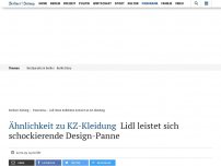 Bild zum Artikel: Ähnlichkeit zu KZ-Kleidung: Lidl leistet sich schockierende Design-Panne