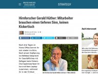 Bild zum Artikel: Hirnforscher Gerald Hüther: Mitarbeiter brauchen einen tieferen Sinn, keinen Kickertisch