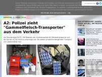 Bild zum Artikel: A2: Polizei zieht 'Gammelfleisch-Transporter' aus dem Verkehr