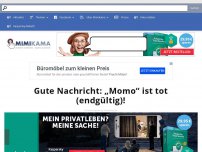 Bild zum Artikel: Gute Nachricht: „Momo“ ist tot (endgültig)!