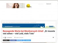 Bild zum Artikel: Bewegende Worte bei Mordversuch-Urteil: „Er musste viel sehen – viel Leid, viele Tote“