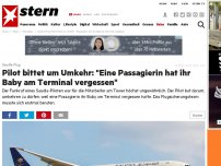 Bild zum Artikel: Saudia-Flug: Pilot bittet um Umkehr: 'Eine Passagierin hat ihr Baby am Terminal vergessen'