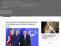 Bild zum Artikel: EU bereit, Brexit zu verschieben, wenn Theresa May 27 Purzelbäume macht und dabei Europahymne summt