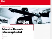 Bild zum Artikel: Die Behörden schauen weg: Schweizer Neonazis hetzen ungehindert