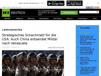 Bild zum Artikel: Strategisches Schachmatt für die USA: Auch China entsendet Militär nach Venezuela