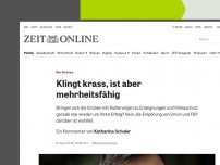 Bild zum Artikel: Die Grünen: Klingt krass, ist aber mehrheitsfähig