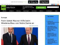 Bild zum Artikel: Putin bietet Macron Hilfe beim Wiederaufbau von Notre Dame an