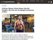 Bild zum Artikel: 9,90 pro Monat: Fitinn bietet Abo für Kunden, die sich nur im Spiegel anschauen wollen