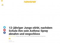 Bild zum Artikel: 12-jähriger Junge stirbt, nachdem Schule ihm sein Asthma-Spray abnahm und wegschloss