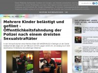 Bild zum Artikel: Mehrere Kinder belästigt und gefilmt - Öffentlichkeitsfahndung der Polizei nach einem dreisten Sexualstraftäter