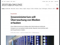 Bild zum Artikel: Pressefreiheit: Innenministerium will Überwachung von Medien erlauben