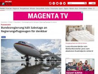 Bild zum Artikel: Pannenserie - Bundesregierung hält Sabotage an Regierungsflugzeugen für denkbar