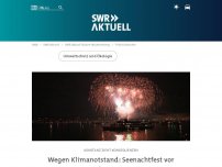 Bild zum Artikel: Wegen Klimanotstand: Seenachtsfest offenbar vor dem Aus