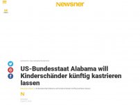 Bild zum Artikel: US-Bundesstaat Alabama will Kinderschänder künftig kastrieren lassen