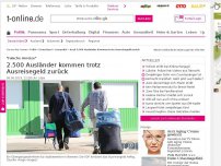 Bild zum Artikel: Asyl: 2.500 Ausländer kommen trotz Ausreisegeld zurück